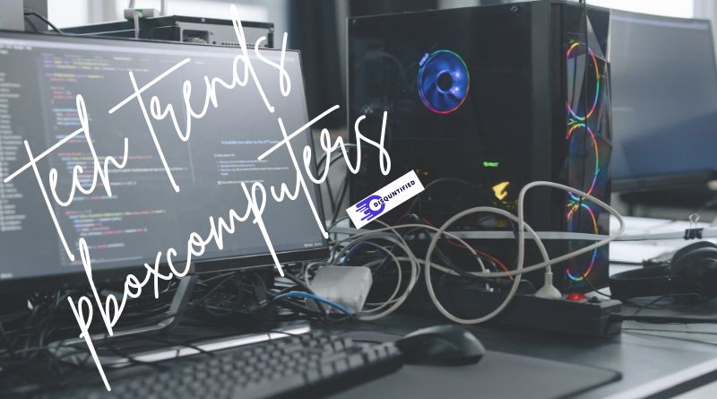 tech trends pboxcomputers (1)