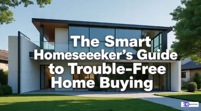 The Smart Homeseeker’s Guide to Trouble-Free Home Buying