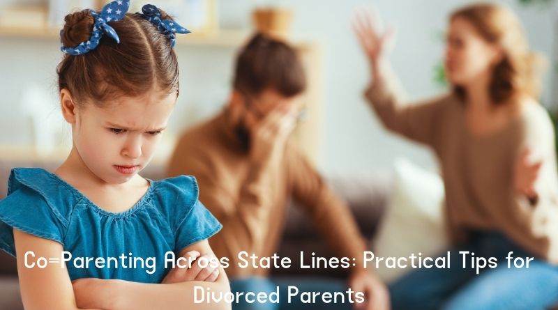 Co-Parenting Across State Lines: Practical Tips for Divorced Parents