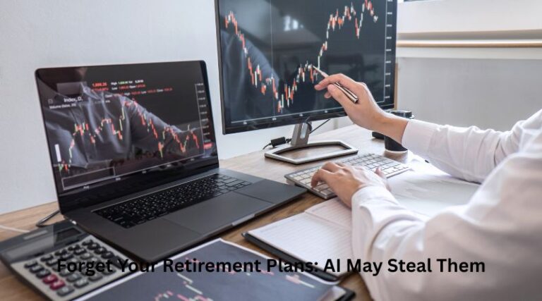 Forget Your Retirement Plans: AI May Steal Them